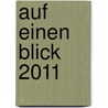 Auf einen Blick 2011 by Helga Föger