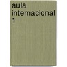 Aula Internacional 1 door Jaime Corpas