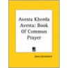 Avesta Khorda Avesta door James Darmesteter