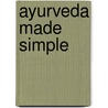 Ayurveda Made Simple by Sally Morningstar