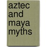Aztec and Maya Myths by Karl Taube