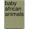 Baby African Animals door Kelly Doudna