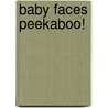 Baby Faces Peekaboo! door Onbekend