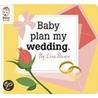 Baby Plan My Wedding door Lisa Brown