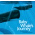 Baby Whale's Journey