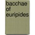 Bacchae Of Euripides