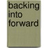 Backing into Forward