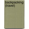 Backpacking (Travel) door John McBrewster