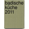 Badische Küche 2011 door Onbekend