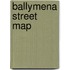 Ballymena Street Map