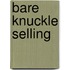 Bare Knuckle Selling