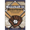 Baseball In Beertown door Todd Mishler