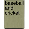 Baseball and Cricket by George B. Kirsch