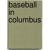 Baseball in Columbus door James R. Tootle