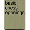 Basic Chess Openings door Gabor Kallai
