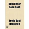 Bath Under Beau Nash door Lewis Saul Benjamin
