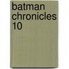 Batman Chronicles 10 door Joseph Green