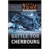 Battle For Cherbourg door Robin Havers