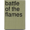 Battle Of The Flames by David Needham