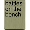 Battles on the Bench by Phillip J. Cooper