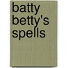 Batty Betty's Spells by Hillary Robinson