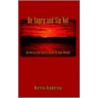 Be Angry And Sin Not door Warren Henderson