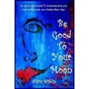 Be Good to Your Moon door Alicia M. Wiblin