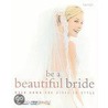 Be a Beautiful Bride by Veronique Henderson
