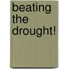 Beating The Drought! door Diana Noonan
