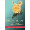 Because of the Roses by Sarah R. Taggart