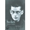 Beckett Before Godot by Pilling John