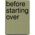 Before Starting Over