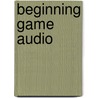 Beginning Game Audio door Onbekend