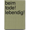 Beim Tode! Lebendig! door Robert Kleindienst