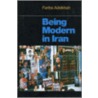 Being Modern In Iran door Fariba Adelkhah