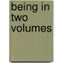 Being in Two Volumes