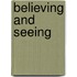 Believing And Seeing