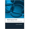 Believing By Faith C by John Bishop