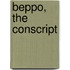 Beppo, The Conscript