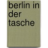 Berlin in der Tasche door Clemens Beek