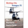 Betting on Semper Fi by Barbara Butterfield