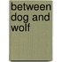 Between Dog and Wolf