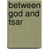 Between God And Tsar