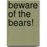 Beware Of The Bears! by Alan MacDonald