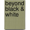 Beyond Black & White door Onbekend