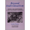 Beyond Individualism door Gordon Wheeler