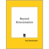 Beyond Reincarnation door Yogui Ramacharaka