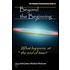 Beyond The Beginning