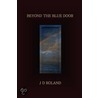 Beyond the Blue Door door J.D. Roland