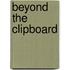 Beyond the Clipboard